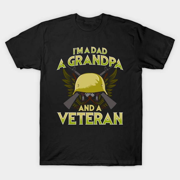 I'm a Dad a Grandpa and a Veteran T-Shirt by savariya